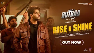Rise N Shine video song