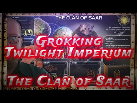 The Clan of Saar, Grokking Twilight Imperium