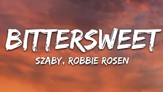Szaby, Robbie Rosen - Bittersweet (Lyrics) [7clouds Release]