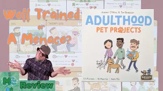 Adulthood: Pet Projects Review - Well Trained or A Menace?