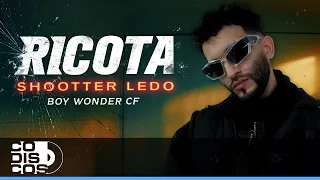 Ricota, Shootter Ledo, Boy Wonder Cf - Video Oficial