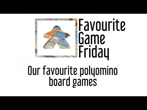 Favourite Game Friday - Our favorite Polyomino board games