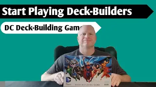Start Playing Deck-Builders: The DC Deck-Building Game