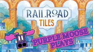 Purple Moose Plays...Railroad Tiles (solo) - sponsored by Noble Knight Games
