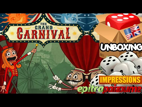 The Grand Carnival - Unboxing & Impressions (EN) by Epitrapaizoume