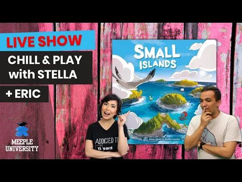 Small Islands Board Game - LIVE Chill & Play with Stella + Eric