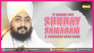 Sunday Samagam 22 January 2017 G Parmeshar Dwar Bhai Ranjit Singh Ji Khalsa Dhadrianwale