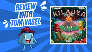 Kilauea Review: Quick Take with Tom Vasel