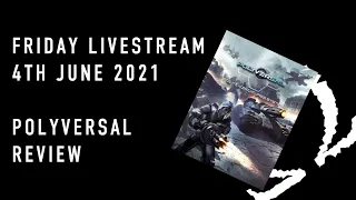 Friday Livestream - 4th June 2021 - Polyversal Review and Star Wars Legion Death Troopers Unboxing
