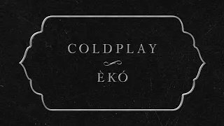 Coldplay - Èkó (Official Lyric Video)