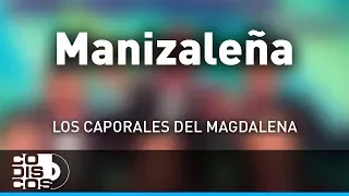 Manizaleña, Los Caporales Del Magdalena - Audio