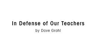 In Defense of Our Teachers by Dave Grohl
