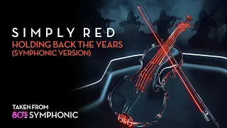 Simply Red - Holding Back The Years (80s Symphonic Version)