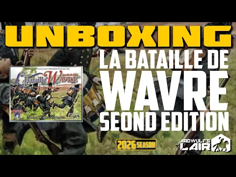 Unboxing | La Bataille de Wavre, Second Edition