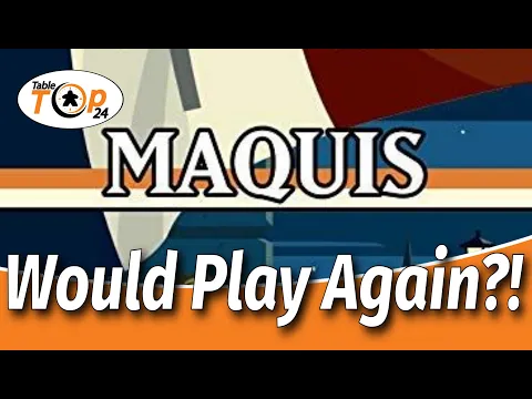 Would Play Again?! - Maquis - Tabletop24