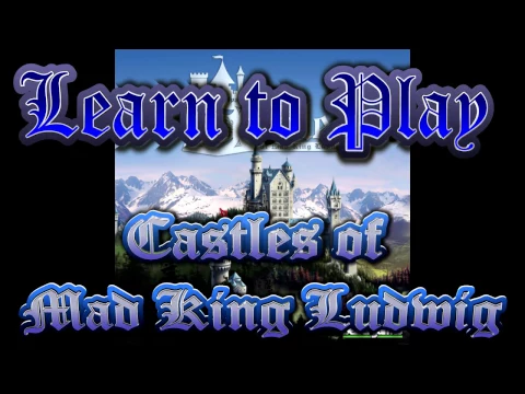 Learn to Play: Castles of Mad King Ludwig