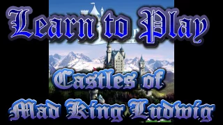 Learn to Play:  Castles of Mad King Ludwig