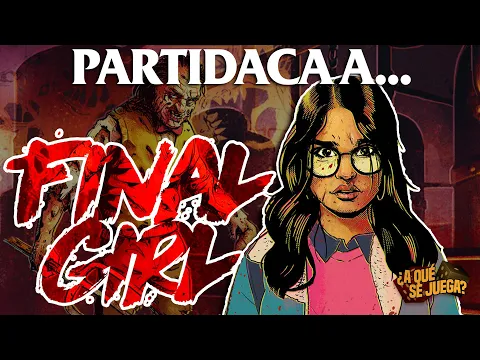 PARTIDACA A... Final Girl - PARTE 1
