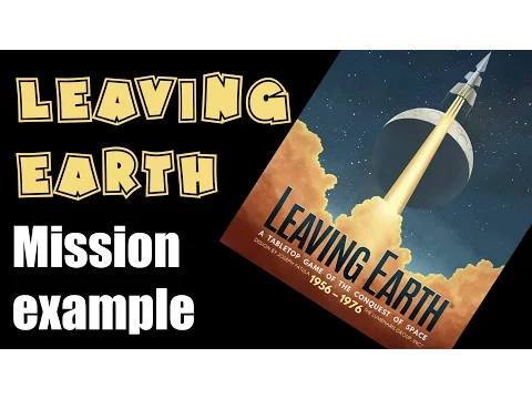 Leaving Earth (Boardgame) - How to play Pt.2 - Mission example
