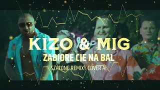 KIZO & MIG - ZABIORE CIE NA BAL [ SZALONE REMIXY COVER AI ]Marcin Raczuk