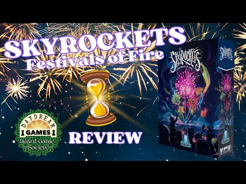 Magical Fireworks? Skyrockets: Festivals of Fire Board Game Society Reviews