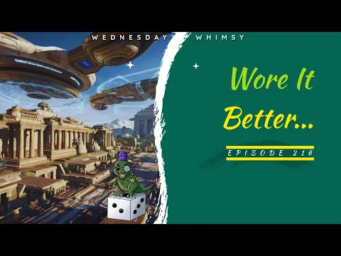 Wednesday Whimsy - Episode 216 - Wore it Better...