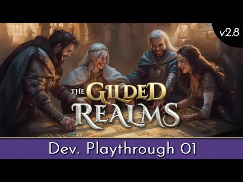 The Gilded Realms Developer Playthrough