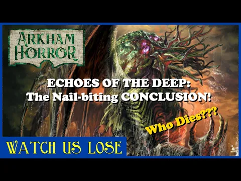 Watch Us Lose - Echoes of the Deep (pt 5) - How did this happen?