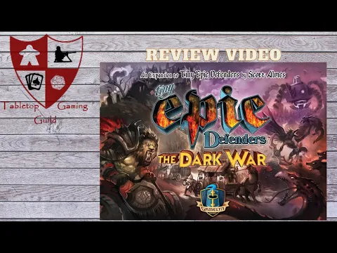 Tiny Epic Defenders The Dark War Board Game Review