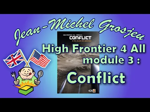 High Frontier 4 All, module 3 : Conflict