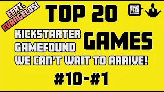 TOP 20 [#10-#1] - Kickstarter / Gamefound Games We Can't Wait To Arrive! Feat Evangelos!