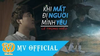 KHI MẤT ĐI NGƯỜI MÌNH YÊU