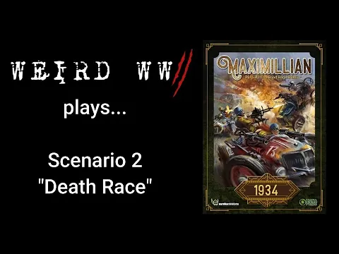 Maximilian 1934 Scenario 2 - "Death Race"