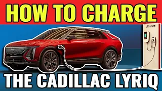 How To Charge The Cadillac Lyriq: Everything You Need To Know