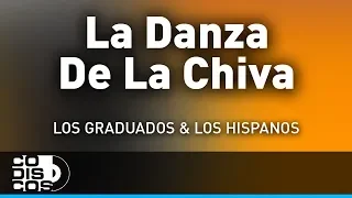 La Danza De La Chiva, Los Hispanos Y Los Graduados - Audio