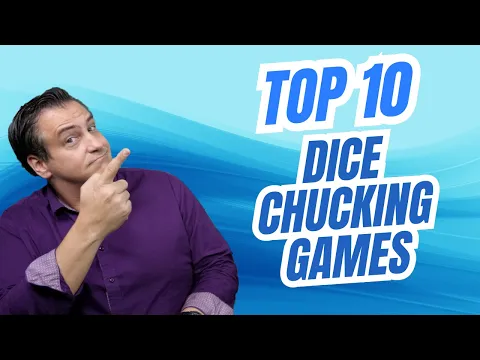 Top 10 Dice Chucking Games with Joey Evans
