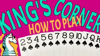 Learn How To Play King's Corner Card Game Easily