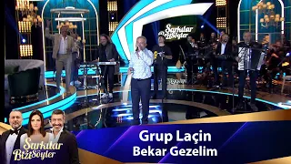 Grup Laçin -BEKAR GEZELİM