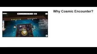 Why Cosmic Encounter?