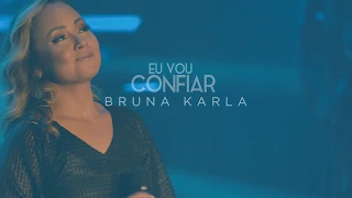 Bruna Karla - Eu Vou Confiar - Trailer