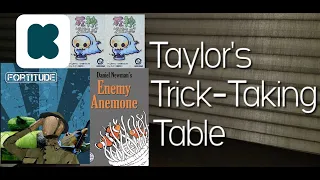 Enemy Anemone, Fortitude, Shinigami Preschool ~ Taylor's Trick-Taking Table