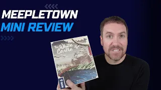 The White Castle - MeepleTown Mini Review