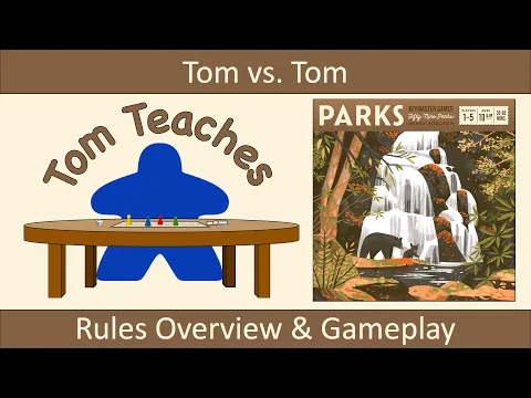 Tom Teaches Parks (Rules Overview & Gameplay)