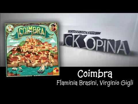 Coimbra [JcK Opina ep. 143] [JcK / Juego de Mesa / Como se Juega / Pegadus Spiele / Rebel]