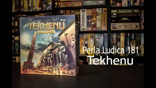 Perla Ludica 181 - Tekhenu
