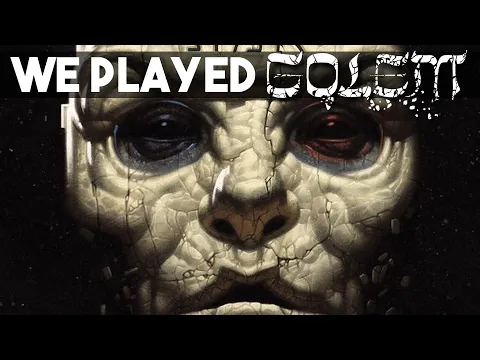 We Played GOLEM!