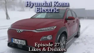 Hyundai Kona Electric - Ep 27 - Likes & Dislikes