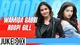 Wamiqa Gabbi V/S Roopi Gill (Video Jukebox) | Parmish Verma | Prabh Gill | Latest Punjabi Songs 2019