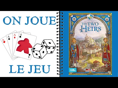 THE TWO HEIRS / LES DEUX HERITIERS ON JOUE LE JEU
