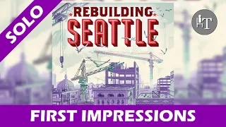 First Impressions of Rebuilding Seattle - Solo Board Game